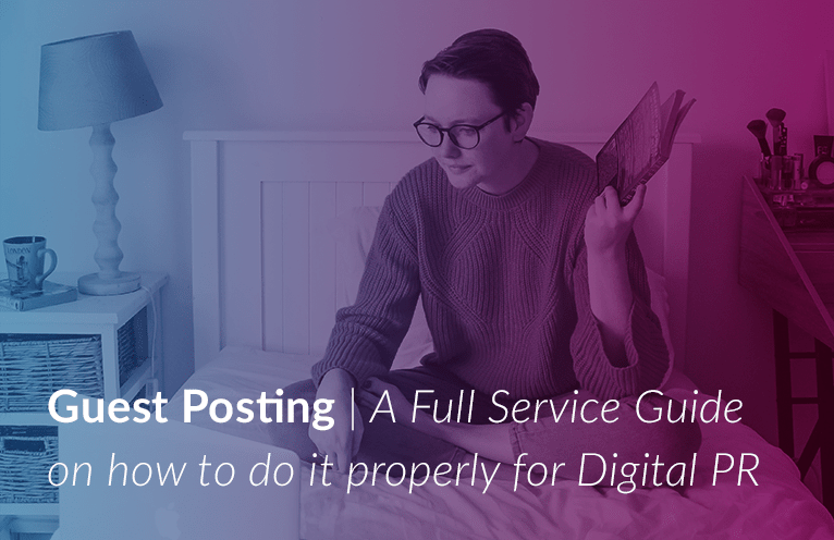Guest Posting | How to do it properly for Digital PR